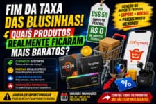 Fim da Taxa das Blusinhas: Veja Quais Produtos Realmente Devem Ficar Mais Baratos em 2026