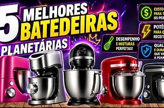 Melhores Batedeiras Planetárias de 2026: Guia Completo com os 5 Modelos Mais Recomendados