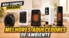 Os Melhores Aquecedores Elétricos de Ar e Ambiente em 2026: Guia Completo para Escolher o Modelo Ideal