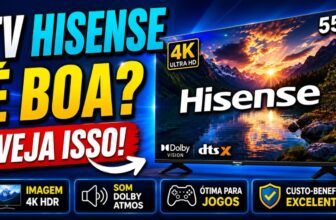 Smart TV Hisense 55A6NV vale a pena? Review completo da TV 4K com Dolby Vision e excelente custo-benefício em 2026
