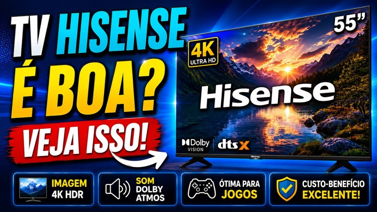 smart tv hisense 55a6nv vale a pena review completo da tv 4k com dolby vision e excelente custo beneficio em 2026 Smart TV Hisense 55A6NV vale a pena? Review completo da TV 4K com Dolby Vision e excelente custo-benefício em 2026