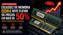 Escassez de memórias DDR4 deve elevar preços em mais de 50%; DDR3 também ficará mais cara