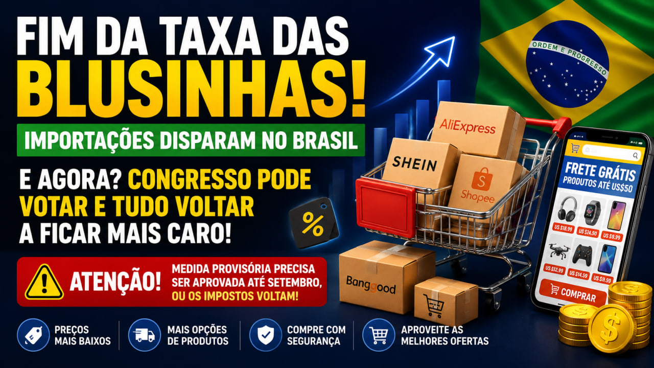 fim da taxa das blusinhas o que pode acontecer com as importacoes em 2026 Fim da taxa das blusinhas: o que pode acontecer com as importações em 2026?