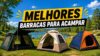 5 Melhores Barracas de Camping em 2026: Modelos para 2, 4, 8 e 9 Pessoas