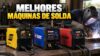 As 5 Melhores Máquinas de Solda em 2026: Qual Vale Mais a Pena Comprar?