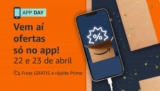 APP DAY AMAZON – 22 e 23 de abril