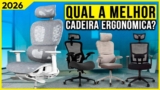 As 5 Melhores Cadeiras Ergonômicas para Comprar em 2026: Guia Completo com Modelos Confortáveis, Ajustáveis e Custo-Benefício para Home Office, Estudo e Jogos