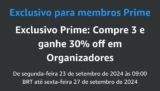 Compre 3 e ganhe 30% off em Organizadores