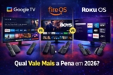 Google TV vs Fire OS vs Roku OS em 2026: Qual Sistema de TV Box Vale Mais a Pena?