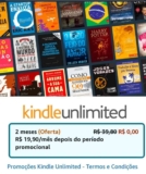 KINDLE UNLIMITED – 2 meses grátis!