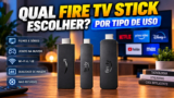 Qual Fire TV Stick comprar em 2026? Guia completo de todos os modelos
