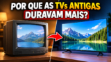 Por que as TVs antigas duravam mais que as atuais? Entenda a vida útil e como escolher uma TV durável
